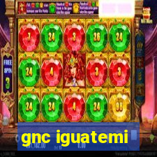 gnc iguatemi